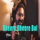 Dheere Dheere Bol Cover By JalRaj Mp3 Song Download