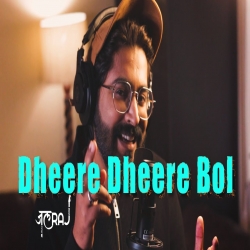 Dheere Dheere Bol Cover By JalRaj Mp3 Song Download.mp3
