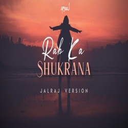Rab Ka Shukrana (Cover By JalRaj) Mp3 Song Download.mp3