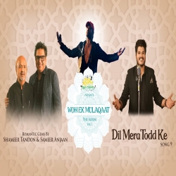 Dil Mera Tod Ke (Studio Version) Ashish Kulkarni Mp3 Song Download.mp3