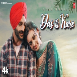 Das Ki Kare Guru Bhullar Mp3 Song Download.mp3