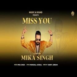 Miss You Mika Singh Mp3 Song Download.mp3