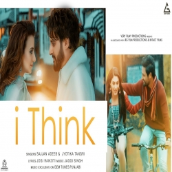 I Think Sajjan Adeeb, Jyotica Tangri Full Mp3 Song Download.mp3