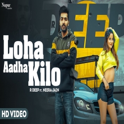Loha Aadha Kilo R Deep Mp3 Song Download.mp3
