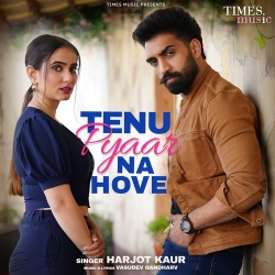 Tenu Pyaar Na Hove Harjot Kaur Mp3 Song Download.mp3