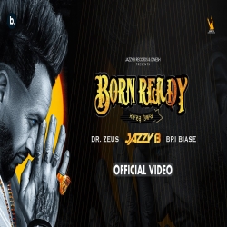 Born Ready Jazzy B Full Mp3 Song Download.mp3