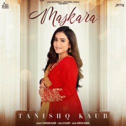 Maskara Tanishq Kaur New Punjabi Mp3 Song Download.mp3