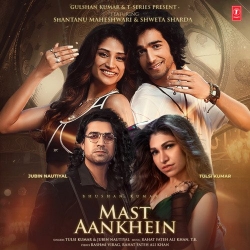 Mast Aankhein Jubin Nautiyal, Tulsi Kumar Full Mp3 Song Download.mp3