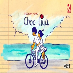 Choo Liya Rochak Kohli Full Mp3 Song Download.mp3
