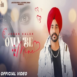 Only Be Mine Joban Kaler Mp3 Song Download.mp3