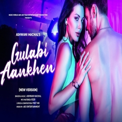 Gulabi Aankhen - Ashwani Machal Full Mp3 Song Download.mp3