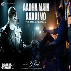 Aadha Main Aadhi Vo (Bholaa 2023) B Praak Mp3 Song Download.mp3