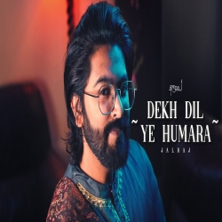 Dekh Dil Ye Humara JalRaj Mp3 Song Download.mp3