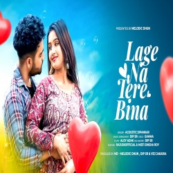 Lage Na Tere Bina Dip SR, Acoustic Dipankar Full Mp3 Song Download.mp3