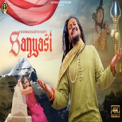 Sanyasi Hansraj Raghuwanshi Mp3 Song Download.mp3