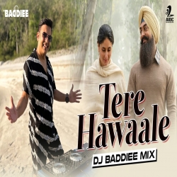 Tere Hawaale Remix - DJ Baddiee.mp3