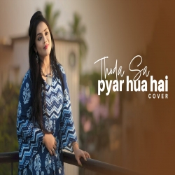 Thoda Sa Pyar Hua Hai (Reprise Version) Cover Anurati Roy.mp3