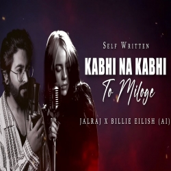 Kabhi Na Kabhi To Miloge - JalRaj Ft. Billie Eilish AI.mp3