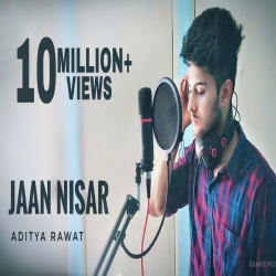 Jaan Nisaar - Cover Song Aditya Rawat.mp3