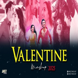 Valentine Mashup 2025 | AMEET Mashup | Valentine Love Romantic Song | Best of Arijit Singh Love 2024.mp3